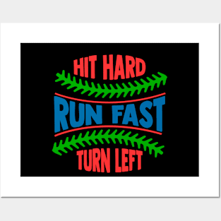 Hit Hard Run Fast Turn Left Posters and Art